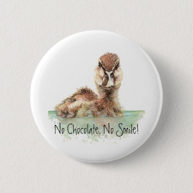 Badge Rond 5 Cm Drôle, Pas De Chocolat, Pas De Sourire, Canard En  (Devant)