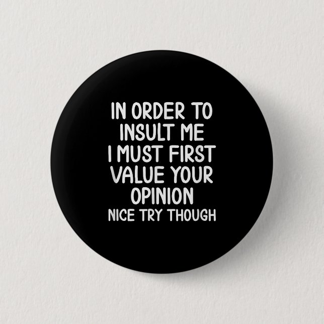 Badge Rond 5 Cm Drôle, Pour M'Insulter. Joke Sarcastic Tee (Devant)