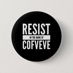 Badge Rond 5 Cm Drôle - Résiste Au Nom De Cofveve