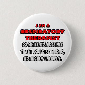 Badge Rond 5 Cm Drôle Respiratoire Thérapeute .. Très improbable