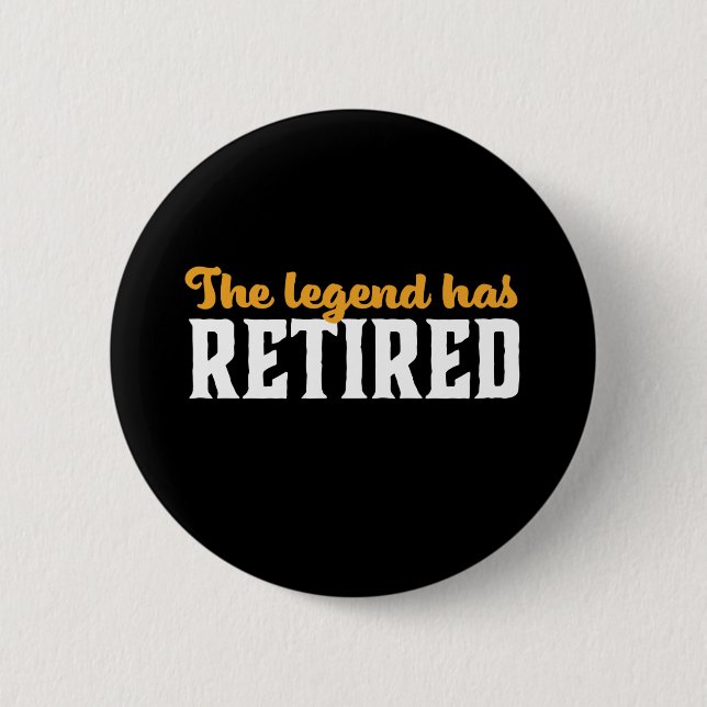 Badge Rond 5 Cm Drôle Retraité La Légende A Retraité (Devant)