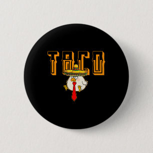 Badge Rond 5 Cm Drôle Taco Anti-trump Toujours Se Défile Allons-y