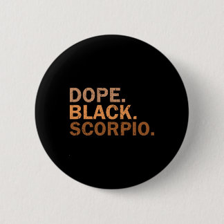 Badge Rond 5 Cm Drug Black Scorpio Melanin African Zodiac Scorpio 