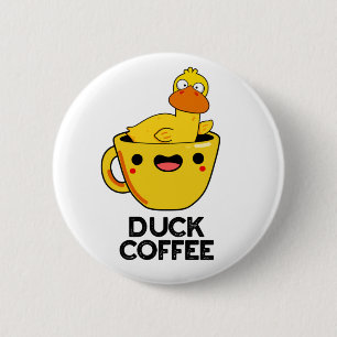 Badge Rond 5 Cm Duck Coffee Drôle Drink Pun
