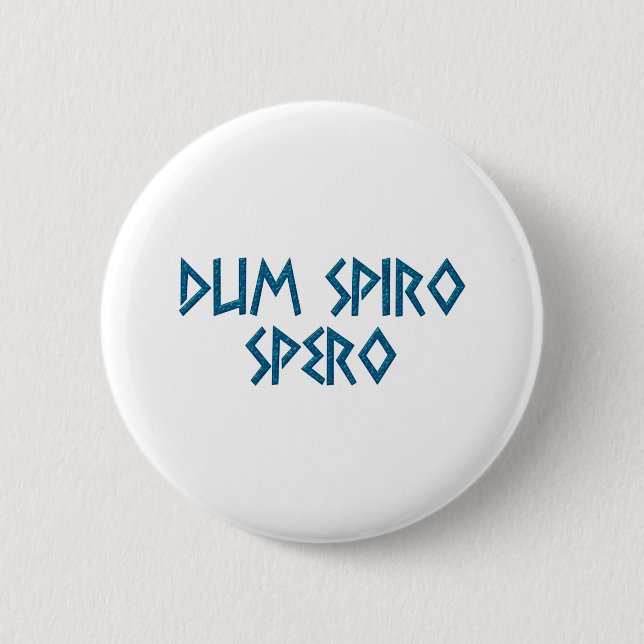 Badge Rond 5 Cm dum spiro spero latin (Devant)