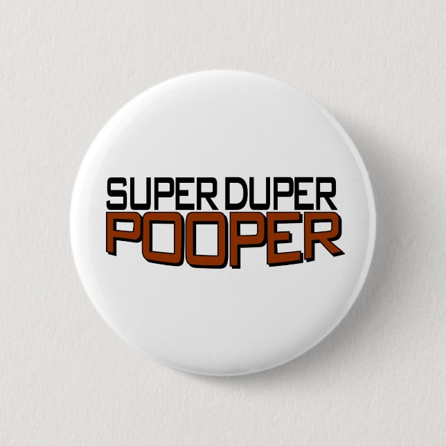 Badge Rond 5 Cm Duper superbe Pooper (Devant)