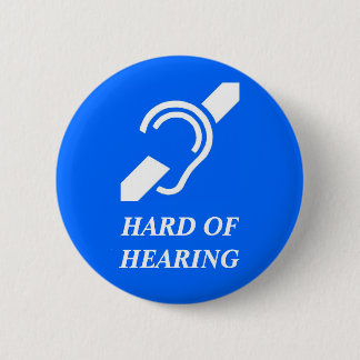 Badge Rond 5 Cm Dur de l'audition