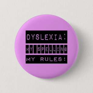 Badge Rond 5 Cm Dyslexie : Mon orthographe mes règles !