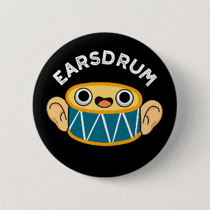Badge Rond 5 Cm Earsdrum Funny Drummer Eardrum Pun Dark BG