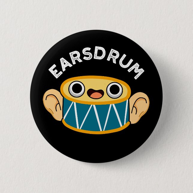 Badge Rond 5 Cm Earsdrum Funny Drummer Eardrum Pun Dark BG (Devant)