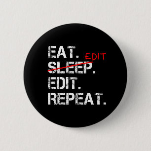 Badge Rond 5 Cm Eat Sleep Modifier Répéter l'insigne d'éditeur drô