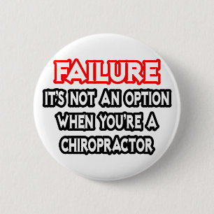 Badge Rond 5 Cm Échec...Pas une option...Chiropractor