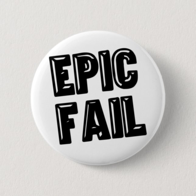 Badge Rond 5 Cm Échouer épique (Devant)