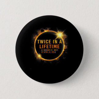 Badge Rond 5 Cm Éclipse Solaire Deux Fois Au Cours De La Vie 2024 
