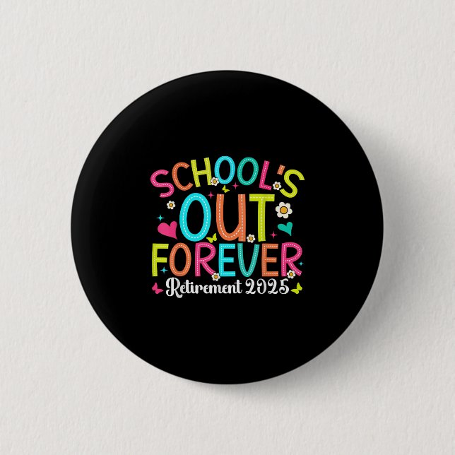Badge Rond 5 Cm Écoles Out Forever Retraité Enseignant 2025 Super  (Devant)