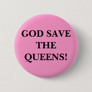 BADGE ROND 5 CM ÉCONOMIES D'UN DIEU LE QUEENS !