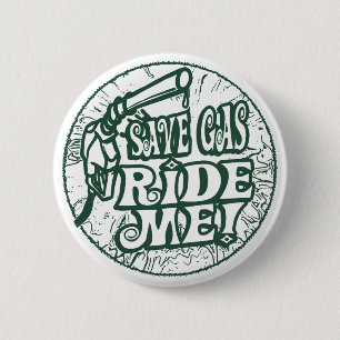 Badge Rond 5 Cm Économiser le gaz me faire rouler
