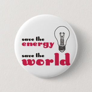Badge Rond 5 Cm Économisez l'énergie, sauvez le monde