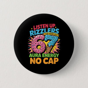 Badge Rond 5 Cm Écoutez bien les Rizzlers, ce Sigma a 67 Énergie A