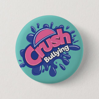 Badge Rond 5 Cm Écraser l'intimidation