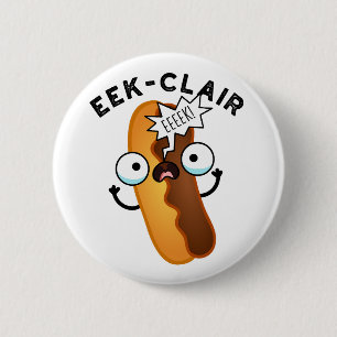 Badge Rond 5 Cm Eek-clair Funny Eclair Pun