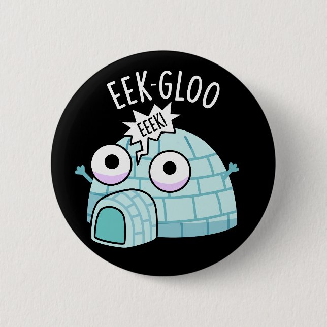 Badge Rond 5 Cm Eek-gloo Funny Igloo Pun Dark BG (Devant)