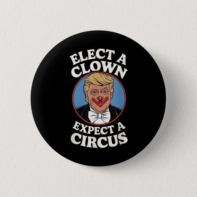 Badge Rond 5 Cm Élection D'Un Clown Attendez-Vous À Une Impression (Devant)