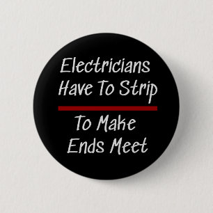 Badge Rond 5 Cm Electriciens plaisanter Funny Nouveauté Humour éle