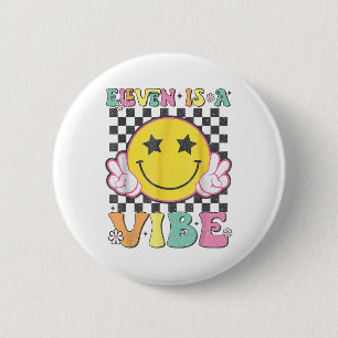 Badge Rond 5 Cm Eleven Est Une Vibe 11e Anniversaire Super Sourire