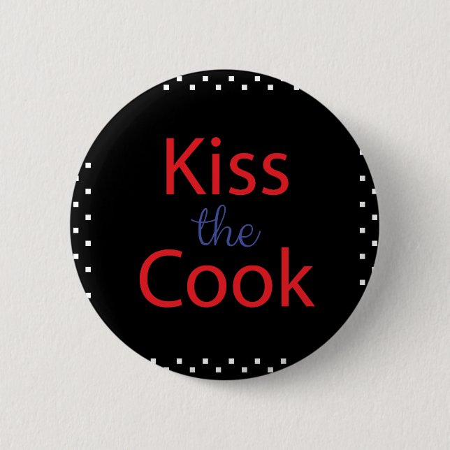 Badge Rond 5 Cm Embrasse Le Cuisinier (Devant)