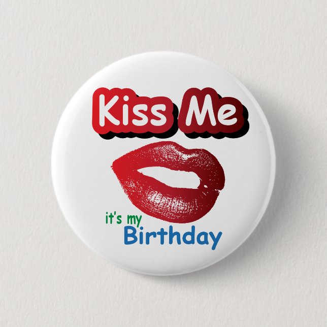 Badge Rond 5 Cm Embrasse-moi, c'est mon anniversaire (Devant)