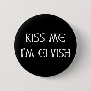 Badge Rond 5 Cm Embrasse-moi Je suis Elvish