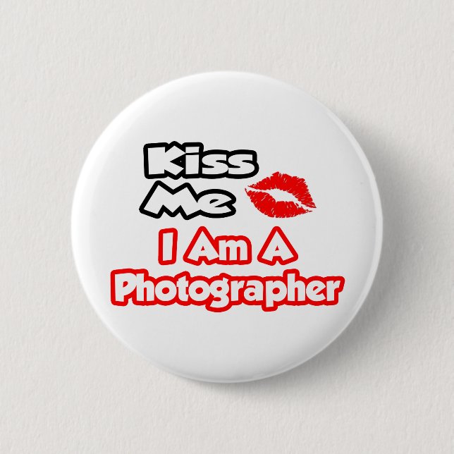 Badge Rond 5 Cm Embrasse-Moi...Je Suis Photographe (Devant)