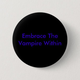 Badge Rond 5 Cm Embrassez le vampire en dedans