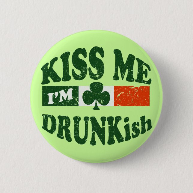 Badge Rond 5 Cm Embrassez-moi Im Drunkish (Devant)