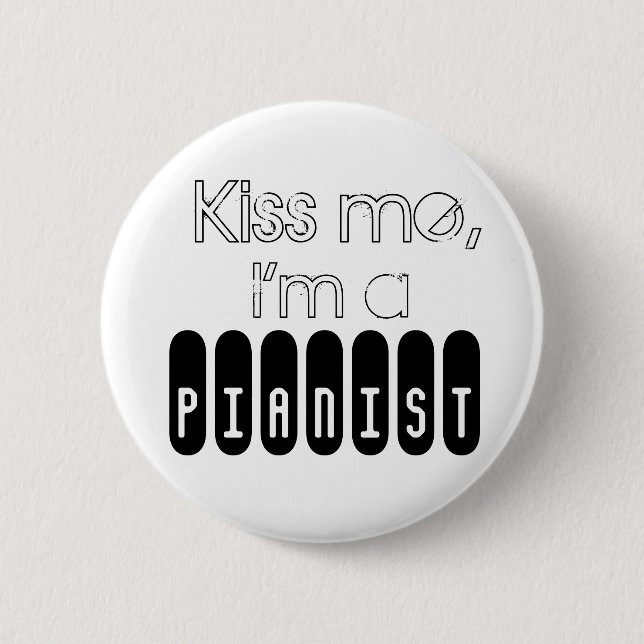 Badge Rond 5 Cm Embrassez-moi, je suis a, pianiste (Devant)
