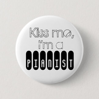 Badge Rond 5 Cm Embrassez-moi, je suis a, pianiste