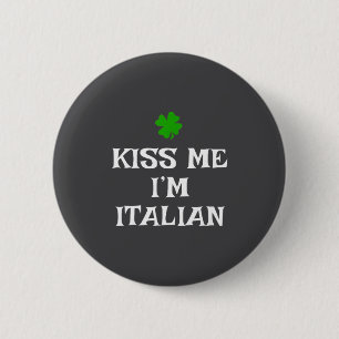Badge Rond 5 Cm Embrassez-moi, je suis italien St. Patrick's Day I