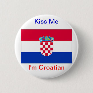 Badge Rond 5 Cm Embrassez-moi que je suis croate !