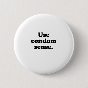 BADGE ROND 5 CM EMPLOYEZ LE SENS DE PRÉSERVATIF