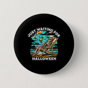 Badge Rond 5 Cm En attente d'Halloween squelette Éffrayant été