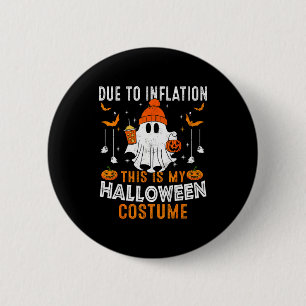Badge Rond 5 Cm En Raison De L'Inflation C'Est Mon Déguisement D'H