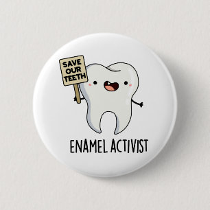 Badge Rond 5 Cm Enamel Activist Funny Dental Tooth Pun 