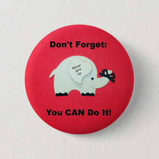Badge Rond 5 Cm Encouragement : Vous pouvez le faire!