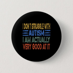 Badge Rond 5 Cm Enfants Je ne lutte pas avec l'autisme Je suis Ve