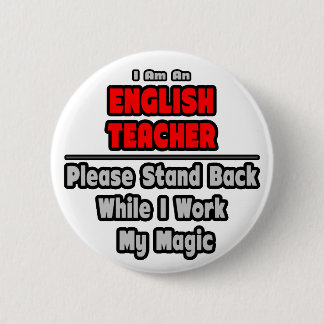 Badge Rond 5 Cm Enseignant Anglais...Travaille Ma Magie