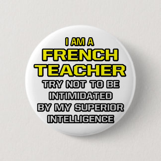 Badge Rond 5 Cm Enseignant Français...Intelligence Supérieure