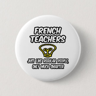 Badge Rond 5 Cm Enseignants Français...Des gens réguliers, Seuleme