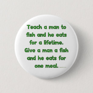 Badge Rond 5 Cm Enseignez un homme à pêcher
