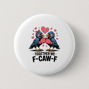 Badge Rond 5 Cm Ensemble nous F-caw-f Mème de corbeau drôle de la